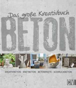 Das große Kreativbuch Beton