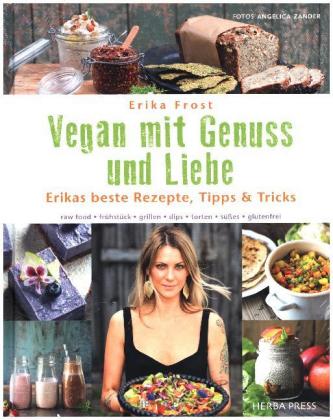 Vegan mit Genuss und Liebe