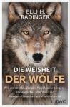 Die Weisheit der Wölfe Wie sie denken planen füreinander sorgen Erstaunliches über das Tier das de enschen a ähnlichsten ist PDF