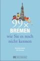 99 x Bremen wie Sie es noch nicht kennen