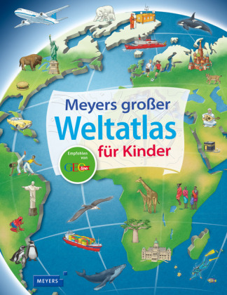 Meyers großer Weltatlas für Kinder