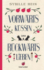 Vorwärts küssen, rückwärts lieben