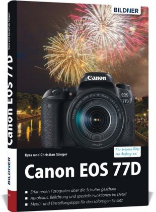 Canon EOS 77D - Für bessere Fotos von Anfang an!