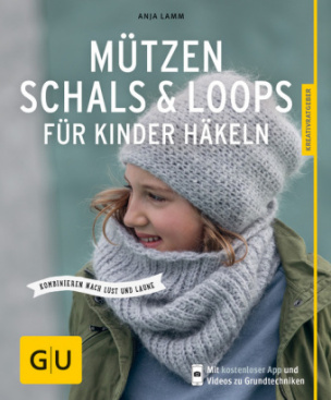 Mützen, Schals & Loops für Kinder häkeln