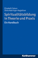 Spiritualitätsbildung in Theorie und Praxis