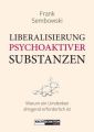 Liberalisierung psychoaktiver Substanzen