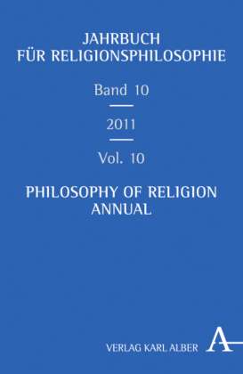 Jahrbuch für Religionsphilosophie. Philosophy of Religion Annual. Bd.10/2011