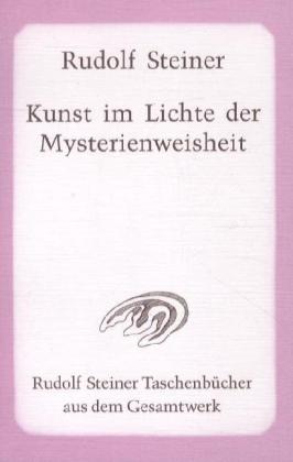 Die Kunst im Lichte der Mysterienweisheit