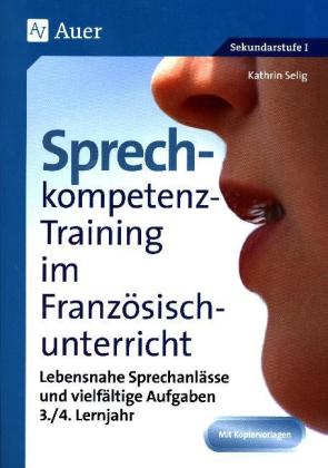 Sprechkompetenz-Training Französisch Lernjahr 3-4