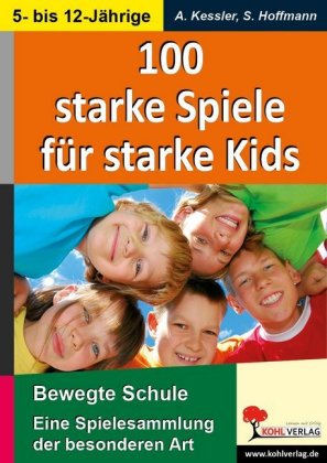 100 Starke Spiele für starke Kids