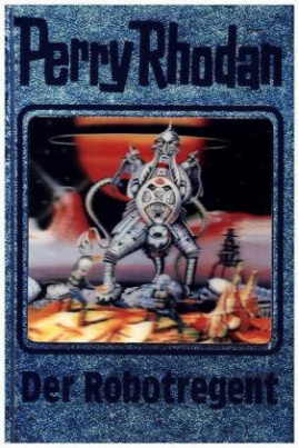 Perry Rhodan - Der Robotregent