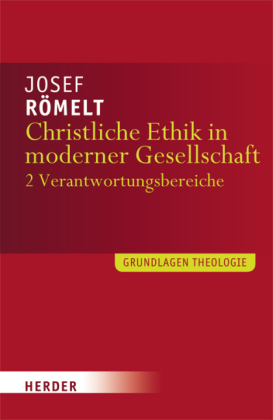 Christliche Ethik in moderner Gesellschaft. Bd.2