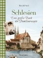 Schlesien - Das große Buch der Familienrezepte