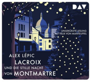 Lacroix und die stille Nacht von Montmartre. Sein dritter Fall, 5 Audio-CD
