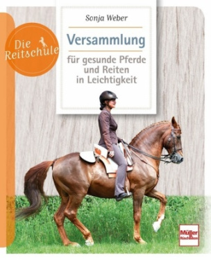 Versammlung für gesunde Pferde und Reiten in Leichtigkeit