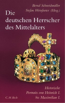 Die deutschen Herrscher des Mittelalters