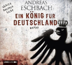 Ein König für Deutschland, 6 Audio-CDs