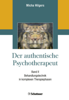 Der authentische Psychotherapeut. Bd.2