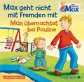 Max geht nicht mit Fremden mit / Max übernachtet bei Pauline, 1 Audio-CD