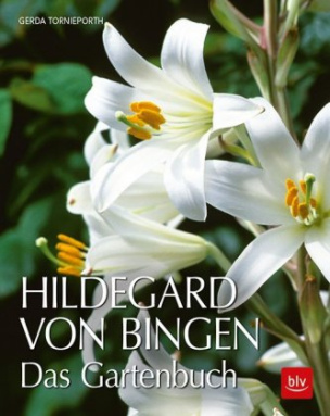 Hildegard von Bingen - Das Gartenbuch