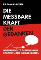 Die messbare Kraft der Gedanken