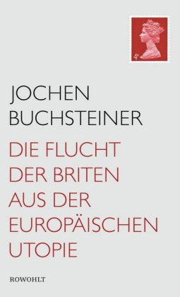 Die Flucht der Briten aus der europäischen Utopie