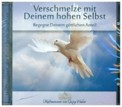 Verschmelze mit Deinem hohen Selbst, 1 Audio-CD