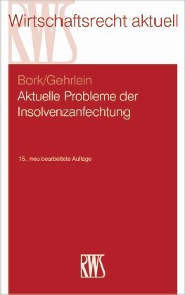 Aktuelle Probleme der Insolvenzanfechtung