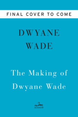 The Making of Dwyane Wade