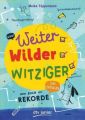 Weiter, wilder, witziger - Mein Buch der Rekorde