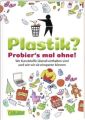 Plastik? Probier's mal ohne!