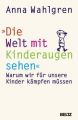 Die Welt mit Kinderaugen sehen