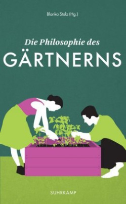 Die Philosophie des Gärtnerns