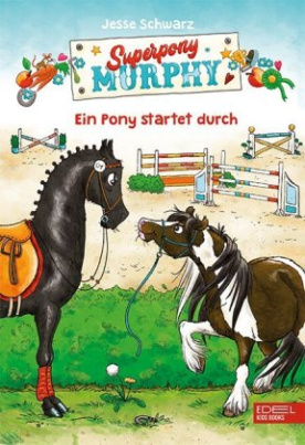 Superpony Murphy - Ein Pony startet durch