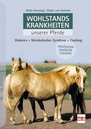 Wohlstandskrankheiten unserer Pferde