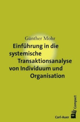 Einführung in die systemische Transaktionsanalyse von Individuum und Organisation