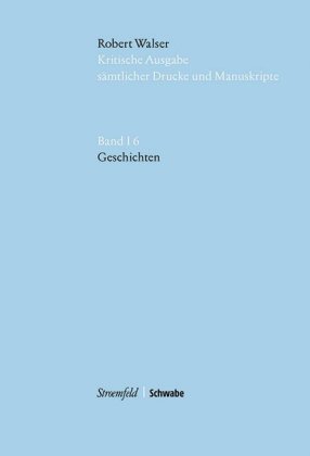 Robert Walser Kritische Ausgabe sämtlicher Drucke und Manuskripte... / Geschichten, m. 1 Buch, m. 1 Beilage