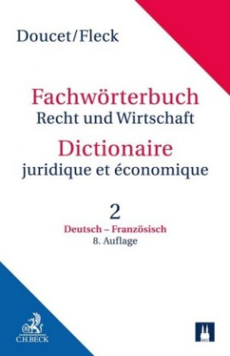 Wörterbuch Recht und Wirtschaft Band 2: Deutsch-Französisch