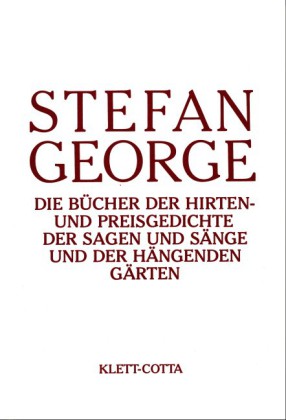 Die Bücher der Hirtengedichte und Preisgedichte. Die Sagen und Sänge und die Hängenden Gärten