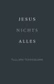 Jesus + Nichts = Alles