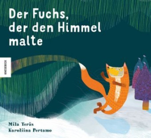 Der Fuchs, der den Himmel malte