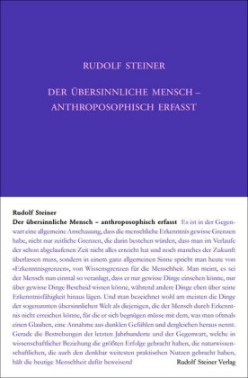 Der übersinnliche Mensch - anthroposophisch erfasst