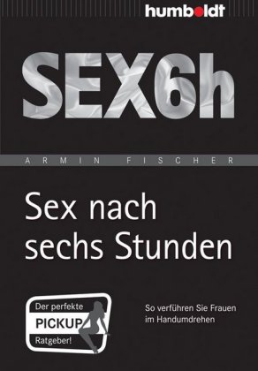 Sex nach sechs Stunden