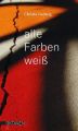 Alle Farben weiß