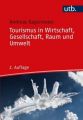 Tourismus in Wirtschaft, Gesellschaft, Raum und Umwelt