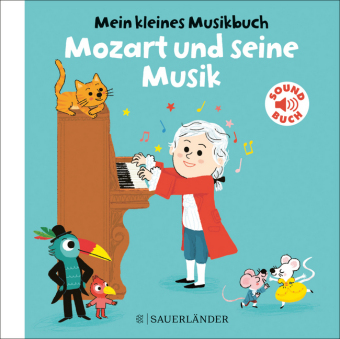 Mein kleines Musikbuch - Mozart und seine Musik, m. Soundeffekten