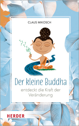 Der kleine Buddha entdeckt die Kraft der Veränderung