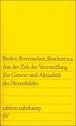 Aus der Zeit der Verzweiflung. Zur Genese und Aktualität des Hexenbildes