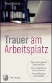 Trauer am Arbeitsplatz