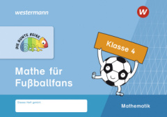 Die Bunte Reihe Mathematik - Mathe für Fußballfans, Klasse 4